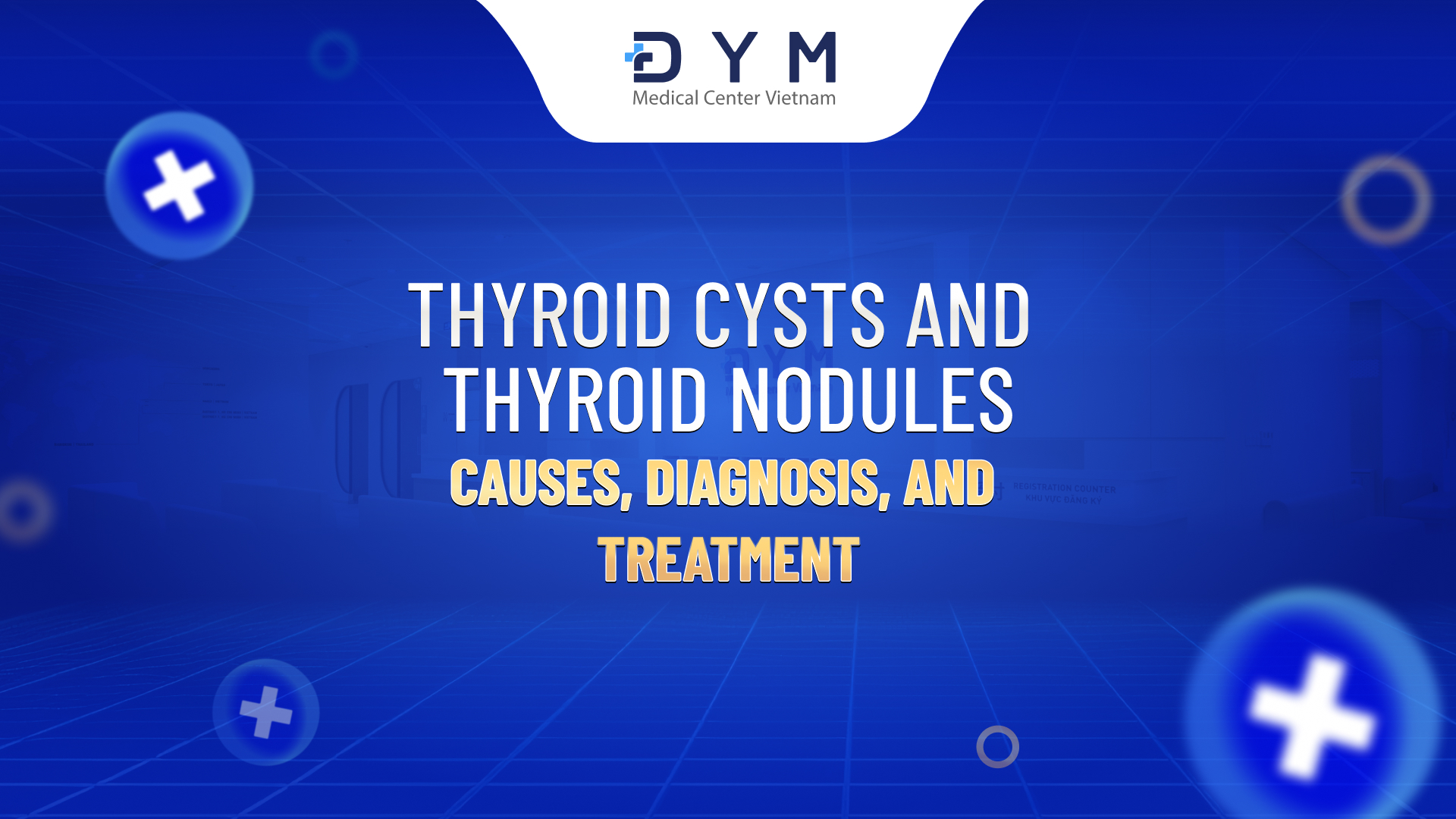 Thyroid cysts and Thyroid nodules: Causes, diagnosis, and treatment